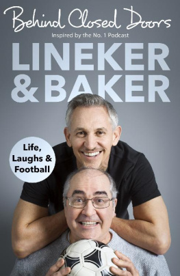 Gary Lineker - Behind Closed Doors: Life, Laughs and Football