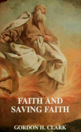 Gordon H. Clark - What Is Saving Faith?