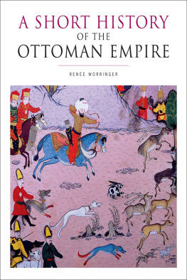 Renée Worringer A Short History of the Ottoman Empire