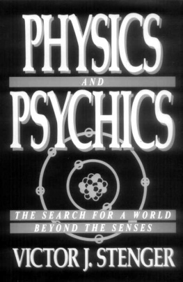 Victor J. Stenger Physics and Psychics: The Search for a World Beyond the Senses