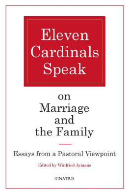 Winfried Aymans (editor) Eleven Cardinals Speak on Marriage and the Family: Essays from a Pastoral Viewpoint