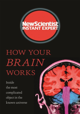 New Scientist - How Your Brain Works: Inside the most complicated object in the known universe