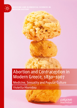 Violetta Hionidou Abortion and Contraception in Modern Greece, 1830-1967 Medicine, Sexuality and Popular Culture