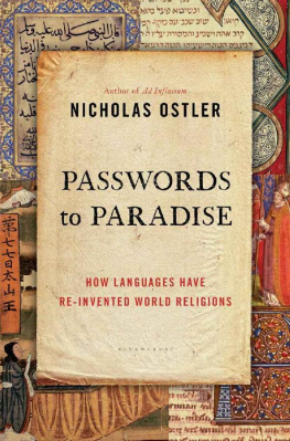 Nicholas Ostler - Passwords to paradise : how languages have re-invented the worlds religions