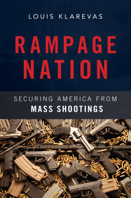 Louis Klarevas - Rampage Nation: Securing America from Mass Shootings