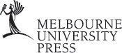 MELBOURNE UNIVERSITY PRESS An imprint of Melbourne University Publishing - photo 1