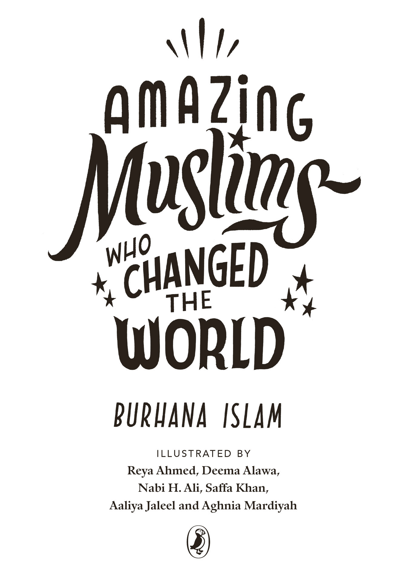 Amazing Muslims Who Changed the World Burhana Islam Illustrated By Reya Ahmed - photo 2