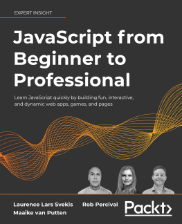 Laurence Lars Svekis JavaScript from Beginner to Professional: Learn JavaScript quickly by building fun, interactive, and dynamic web apps, games, and pages