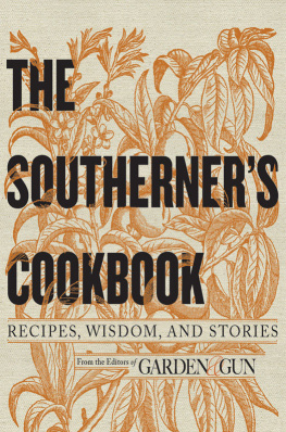 Editors of Garden and Gun The Southerners Cookbook: Recipes, Wisdom, and Stories