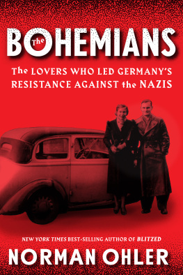 Norman Ohler The Bohemians: The Lovers Who Led Germanys Resistance Against the Nazis