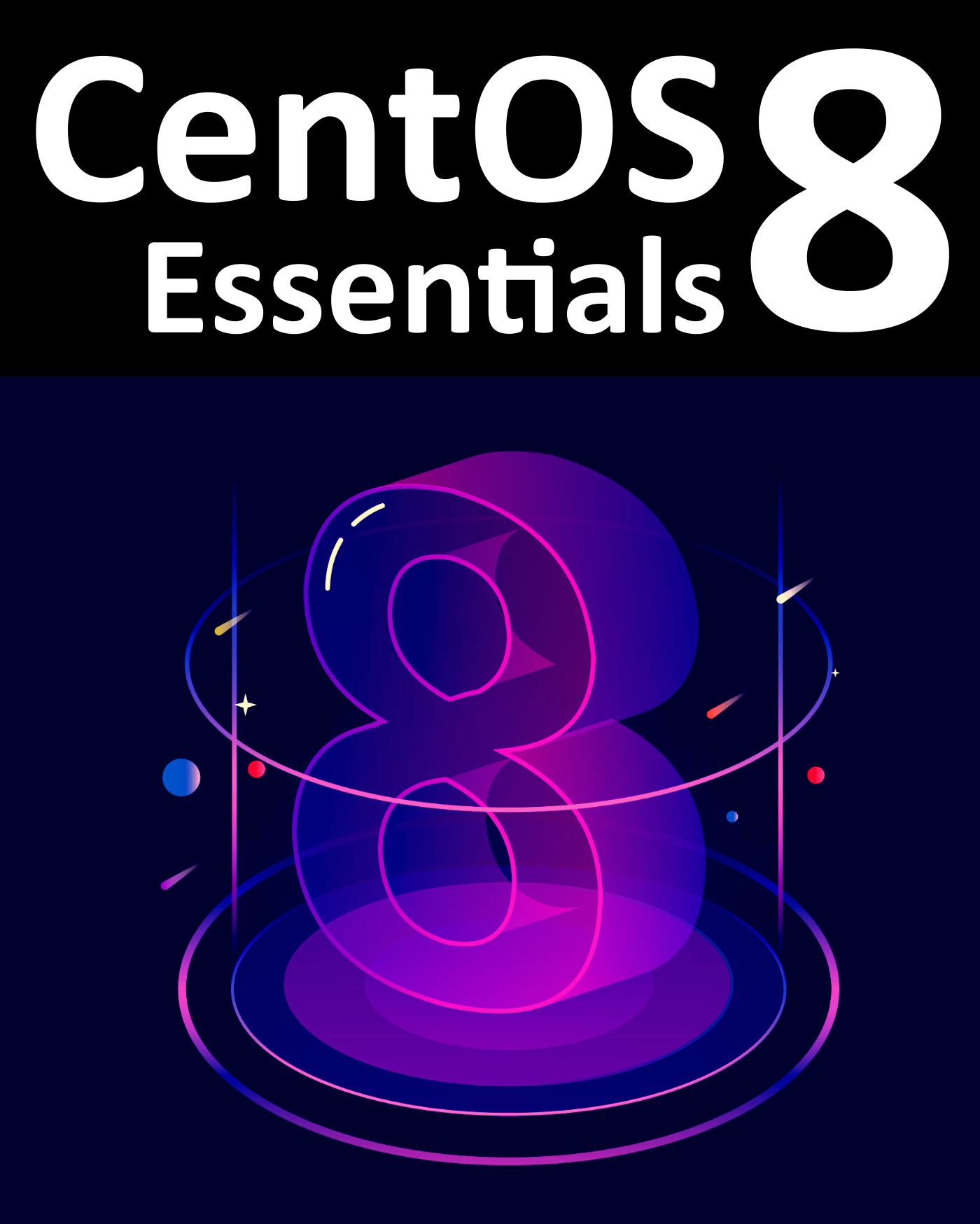 CentOS 8 Essentials CentOS 8 Essentials ISBN-13 978-1-951442-08-8 2019 Neil - photo 1