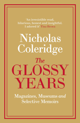 Nicholas Coleridge - The glossy years : magazines, museums and selective memoirs