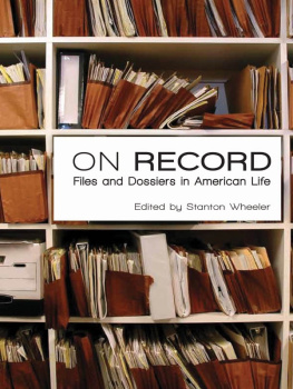 Stanton Wheeler On Record: Files and Dossiers in American Life