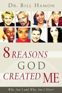 Bill Hamon Who Am I & Why Am I Here?: Eight Reasons God Created the Human Race