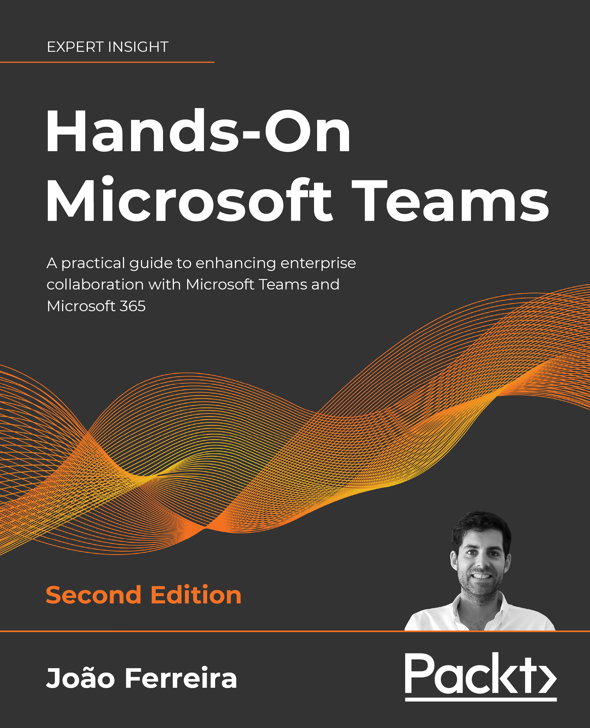 Hands-On Microsoft Teams Second Edition A practical guide to enhancing - photo 1