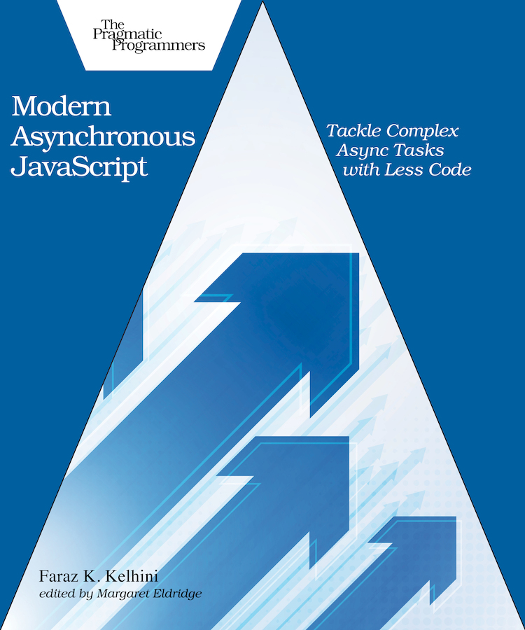 Modern Asynchronous JavaScript Tackle Complex Async Tasks with Less Code by - photo 1