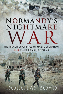 Douglas Boyd Normandys Nightmare War