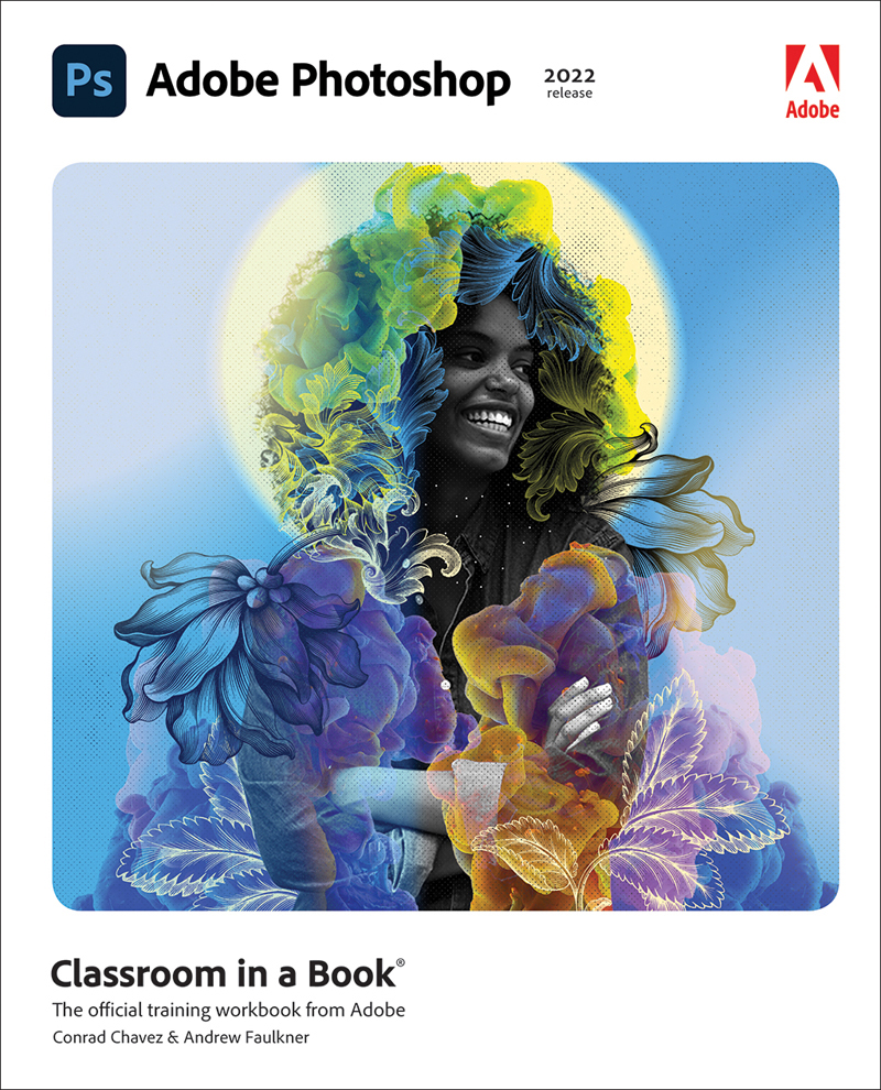 Adobe Photoshop 2022 release Classroom in a Book The official training workbook - photo 1