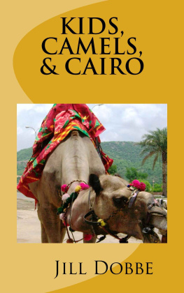 Jill Dobbe - Kids, Camels, & Cairo (Tales of an International Educator Book 2)