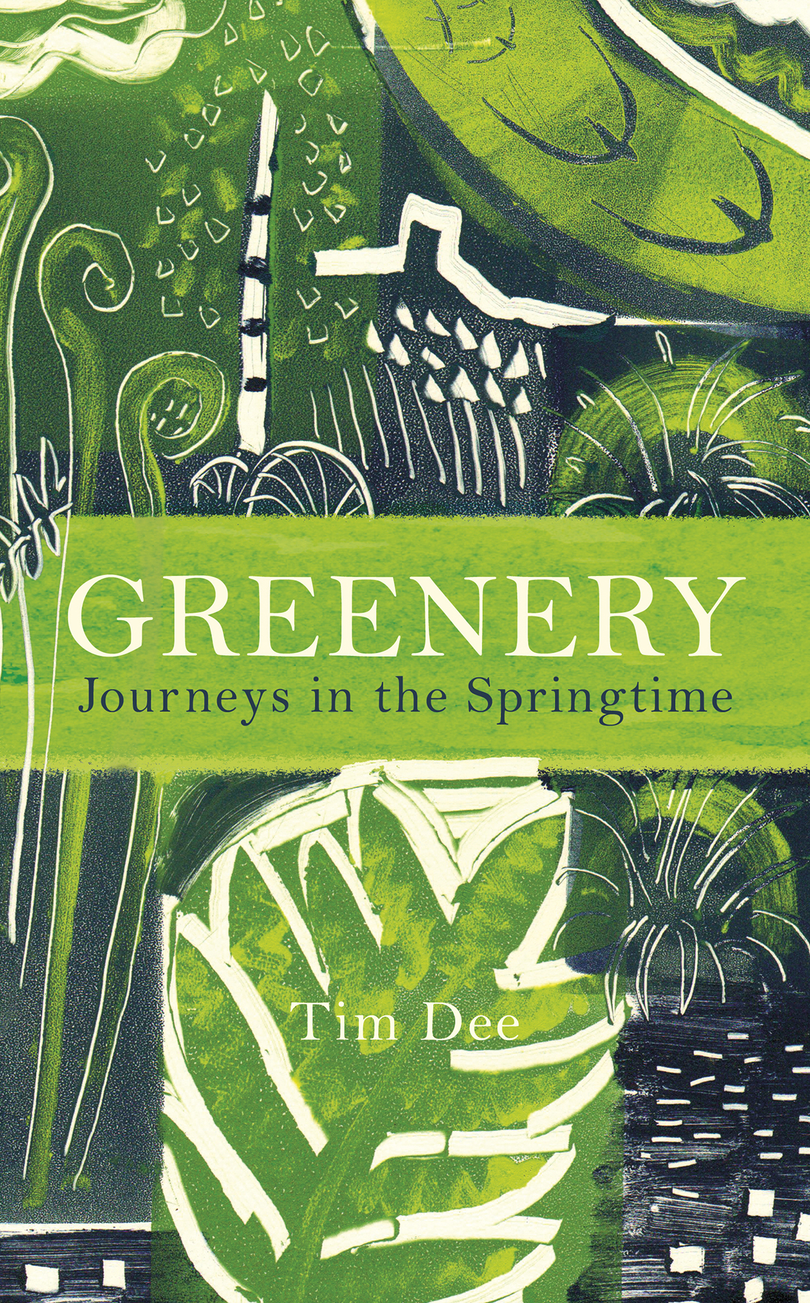 Tim Dee Greenery Journeys in Springtime Contents About the Au - photo 1