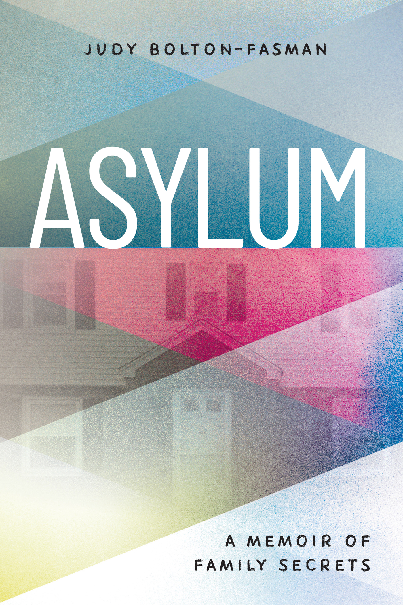 Praise for ASYLUM Judy Bolton-Fasmans Asylum is a masterfully written and - photo 1