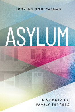 Judy Bolton-Fasman Asylum, a Memoir of Family Secrets