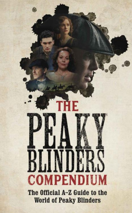 Peaky Blinders - The Peaky Blinders Compendium: The Official A-Z Guide to the World of Peaky Blinders