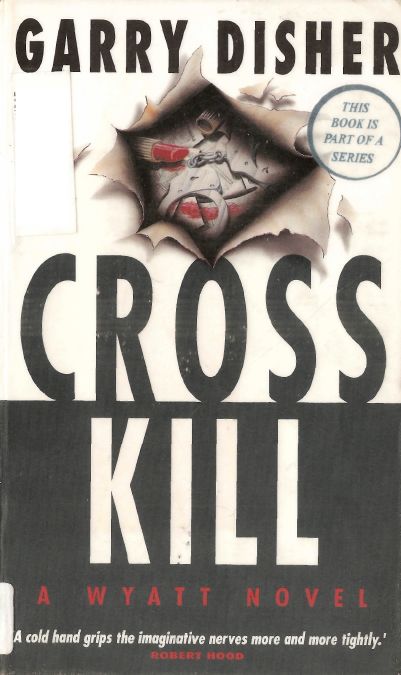 Cross Kill Wyatt 04 By Garry Disher Scanned Proofed By - photo 1