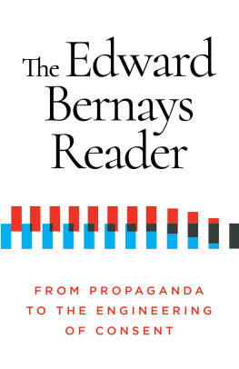 Bernays - The Edward Bernays Reader: From Propaganda to the Engineering of Consent