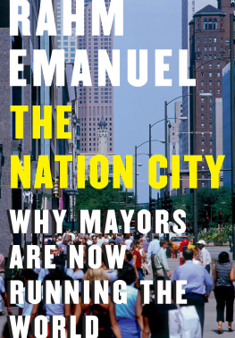 Rahm Emanuel - The Nation City: Why Mayors Are Now Running the World