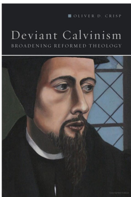 Oliver D. Crisp Deviant Calvinism: Broadening Reformed Theology