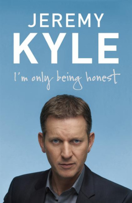 Jeremy Kyle - Im Only Being Honest