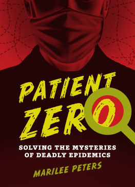 Marilee Peters - Patient Zero: Solving the Mysteries of Deadly Epidemics