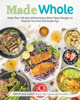 Christina Curp Made Whole: More Than 145 Anti-Inflammatory Keto-Paleo Recipes to Nourish You from the Inside Out