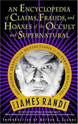 James Randi - Encyclopedia of Claims, Frauds, and Hoaxes of the Occult and Supernatural: Decidedly Skeptical Definitions of Alternative Realities