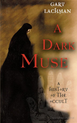 Gary Lachman - A dark muse: a history of the occult