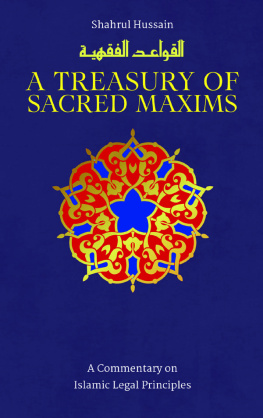 Hussain Shahrul - A Treasury of Sacred Maxims: A Commentary on Islamic Legal Principles