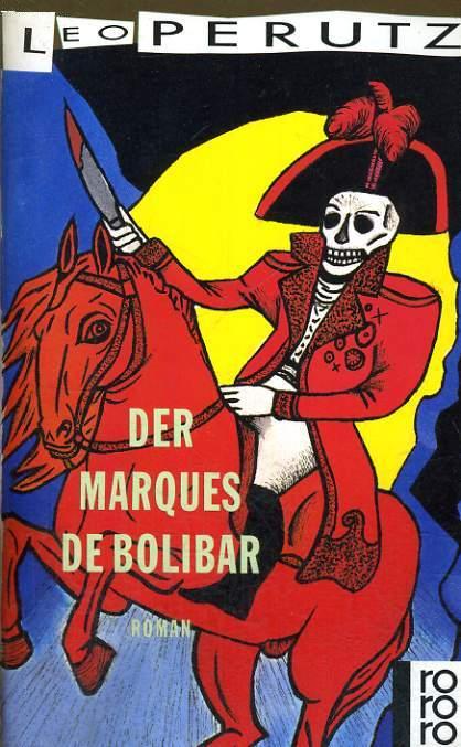 Leo Perutz THE MARQUIS OF BOLIBAR Translated from the German by John - photo 1