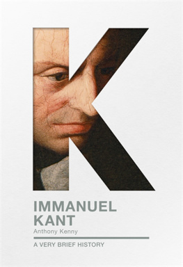 Anthony Kenny Immanuel Kant: A Very Brief History