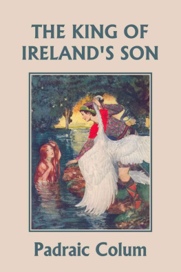 Padraic Colum The King of Irelands Son, Illustrated Edition