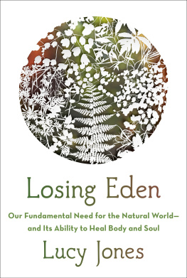 Lucy Jones - Losing Eden: Our Fundamental Need for the Natural World and Its Ability to Heal Body and Soul