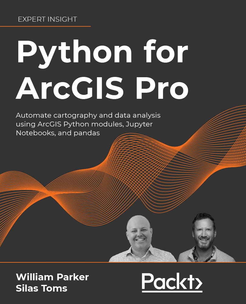 Python for ArcGIS Pro Copyright 2021 Packt Publishing This is an Early Access - photo 1