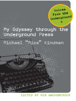 Michael Kindman My Odyssey Through the Underground Press (Voices from the Underground)