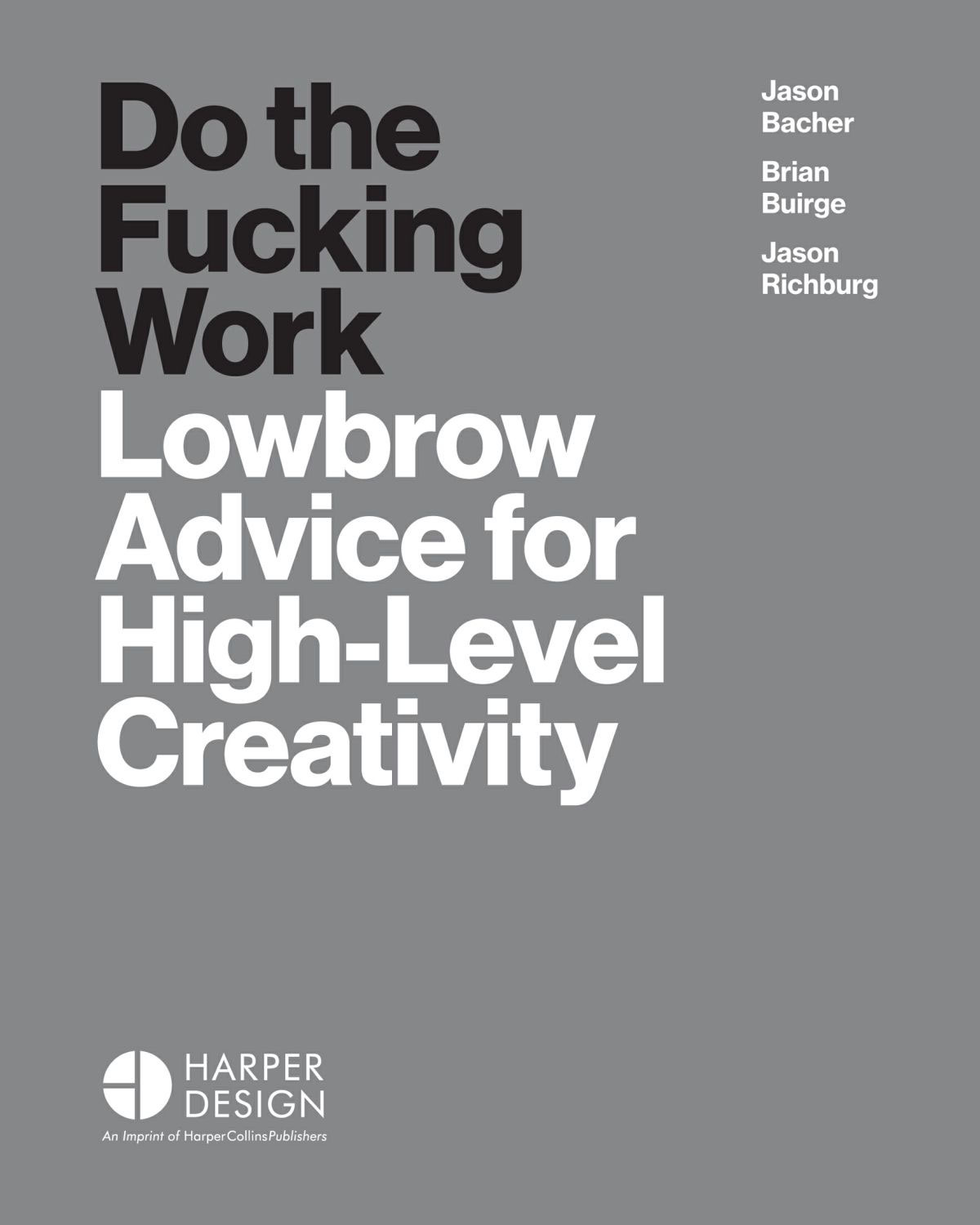 Do the Fcking Work Lowbrow Advice for High-Level Creativity - photo 5