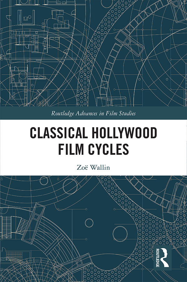 Contents Classical Hollywood Film Cycles This book explores the ways in which - photo 1