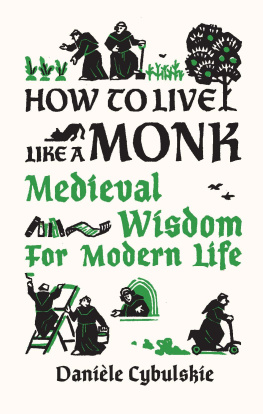 Danièle Cybulskie - How to Live Like a Monk