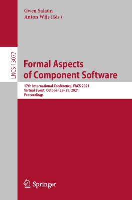 Gwen Salaün (editor) - Formal Aspects of Component Software: 17th International Conference, FACS 2021, Virtual Event, October 28–29, 2021, Proceedings (Lecture Notes in Computer Science)