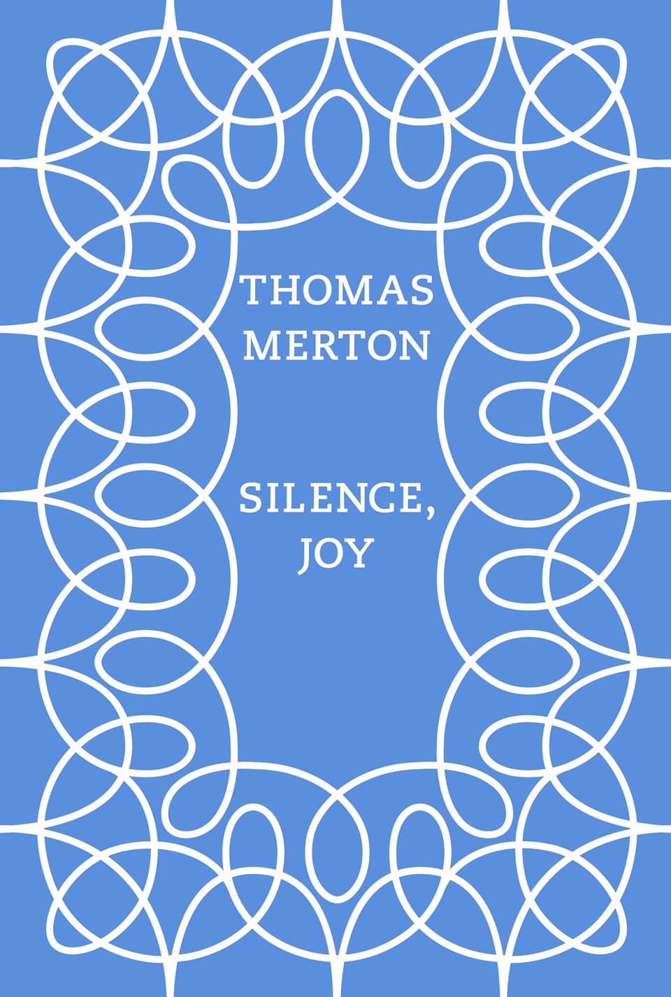 SILENCE JOY Also by Thomas Merton from New Directions On Christian - photo 1