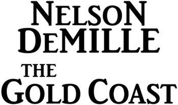 THE GOLD COAST Copyright 1990 by Nelson DeMille All rights reserved No part - photo 1