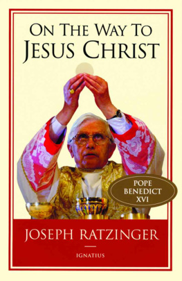 Benedict XVI On the Way to Jesus Christ